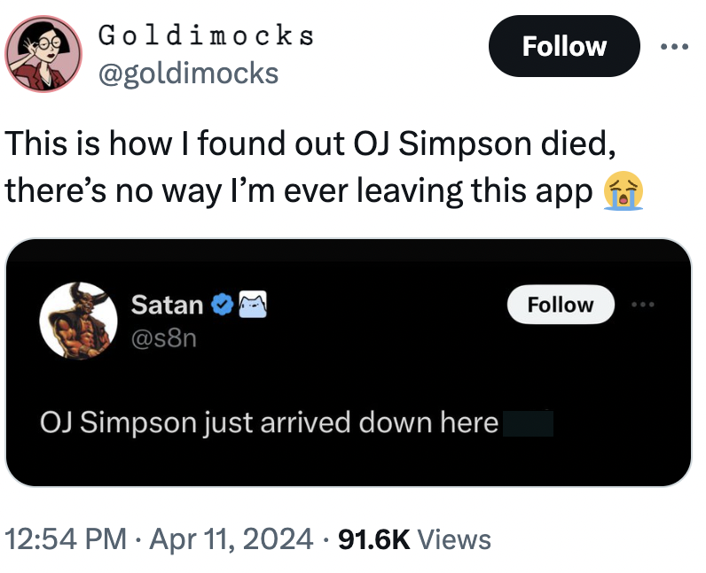 screenshot - Goldimocks This is how I found out Oj Simpson died, there's no way I'm ever leaving this app Satan Oj Simpson just arrived down here Views .